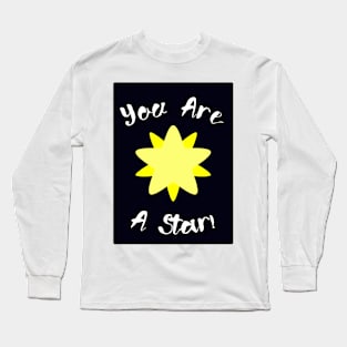 You Are A Star! Long Sleeve T-Shirt